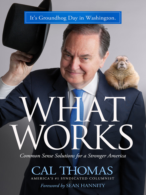 Title details for What Works by Cal Thomas - Available
